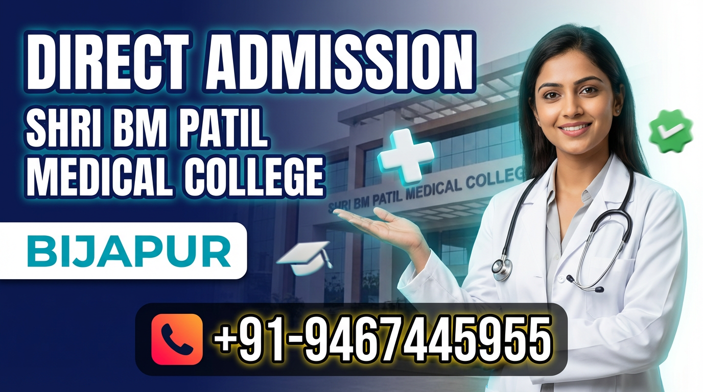 Direct Admission In Shri BM Patil Medical College Hospital and Research Centre Bijapur